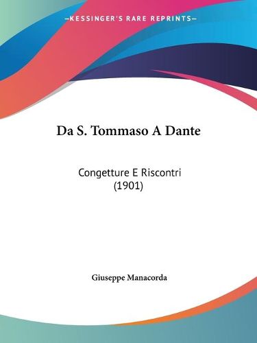 Cover image for Da S. Tommaso a Dante: Congetture E Riscontri (1901)