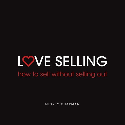 Cover image for Love Selling: How to sell without selling out