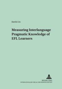 Cover image for Measuring Interlanguage Pragmatic Knowledge of EFL Learners