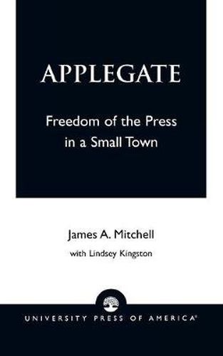 Cover image for Applegate: Freedom of the Press in a Small Town