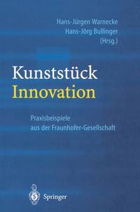 Cover image for Kunststuck Innovation: Praxisbeispiele Aus Der Fraunhofer-Gesellschaft