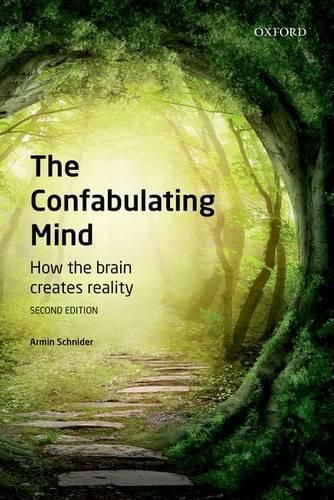 Cover image for The Confabulating Mind: How the Brain Creates Reality