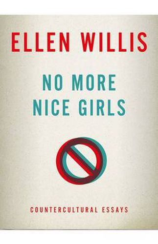 Cover image for No More Nice Girls: Countercultural Essays