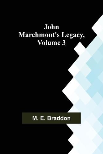 Cover image for John Marchmont's Legacy, Volume 3