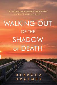 Cover image for Walking Out of the Shadow of Death