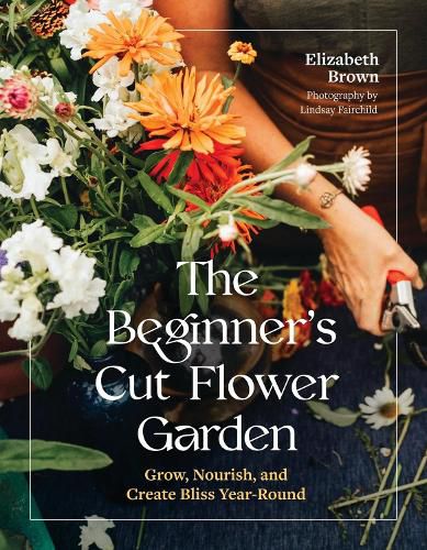 Cover image for The Beginner's Cut Flower Garden