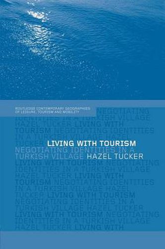 Cover image for Living with Tourism: Negotiating Identities in a Turkish Village