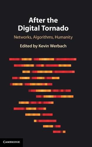 Cover image for After the Digital Tornado: Networks, Algorithms, Humanity