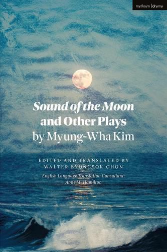Cover image for Sound of the Moon and Other Plays by Myung-Wha Kim