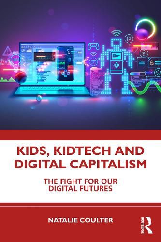 Cover image for Kids, KidTech and Digital Capitalism