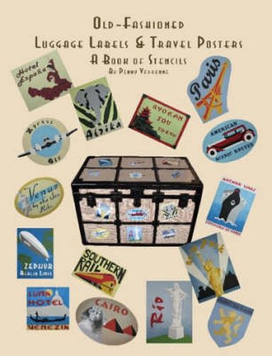 Old Fashioned Luggage Labels & Travel Posters: A Book of Stencils