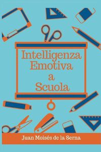 Cover image for Intelligenza Emotiva a Scuola