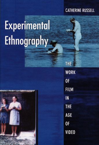 Cover image for Experimental Ethnography: The Work of Film in the Age of Video