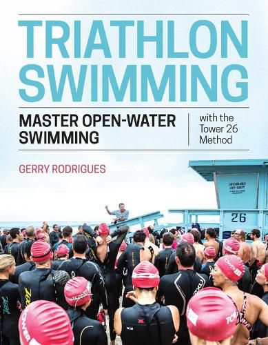 Cover image for Triathlon Swimming: Master Open-Water Swimming with the Tower 26 Method