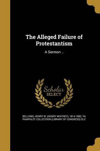 Cover image for The Alleged Failure of Protestantism