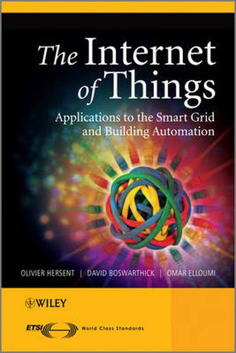 Cover image for The Internet of Things: Key Applications and Protocols