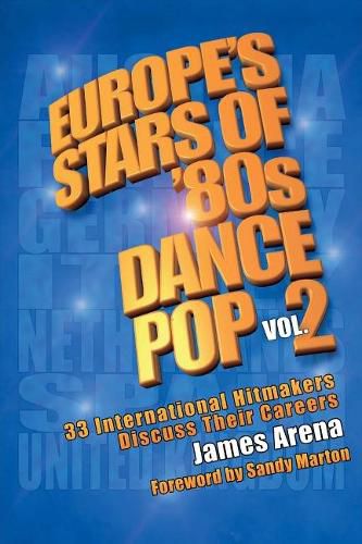 Cover image for Europe's Stars of '80s Dance Pop Vol. 2: 33 International Hitmakers Discuss Their Careers