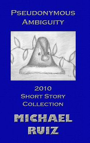 Cover image for Pseudonymous Ambiguity: 2010 Short Story Collection