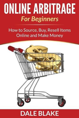 Cover image for Online Arbitrage For Beginners: How to Source, Buy, Resell Items Online and Make Money