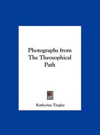 Cover image for Photographs from the Theosophical Path