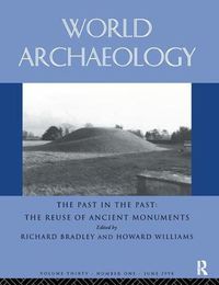 Cover image for The Past in the Past: the Re-use of Ancient Monuments: World Archaeology 30:1