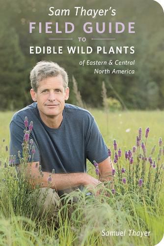 Cover image for Sam Thayer's Field Guide to Edible Wild Plants of Eastern & Central North America