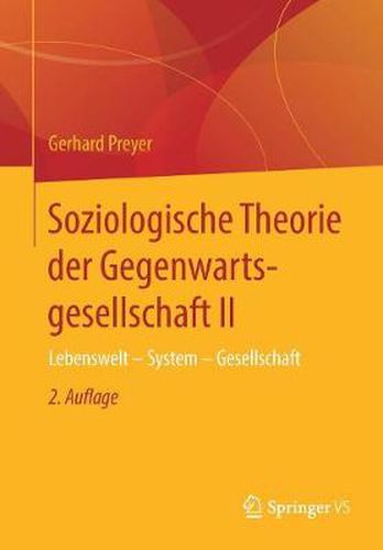 Cover image for Soziologische Theorie Der Gegenwartsgesellschaft II: Lebenswelt - System - Gesellschaft