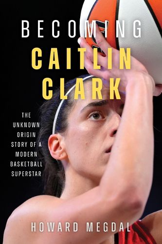 Cover image for Becoming Caitlin Clark