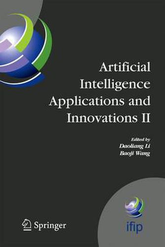 Artificial Intelligence Applications and Innovations II: IFIP TC12 and WG12.5 - Second IFIP Conference on Artificial Intelligence Applications and Innovations (AIAI-2005), Sept. 7-9, 2005, Beijing, China