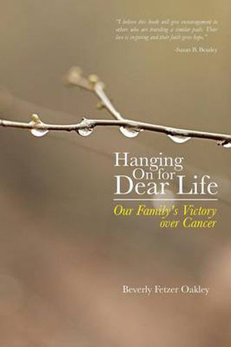 Cover image for Hanging on for Dear Life: Our Family's Victory Over Cancer