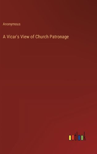 A Vicar's View of Church Patronage