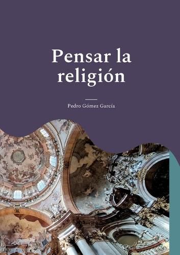 Cover image for Pensar la religion: Desde la modernidad critica