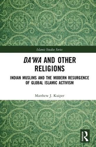 Cover image for Da'wa and Other Religions: Indian Muslims and the Modern Resurgence of Global Islamic Activism