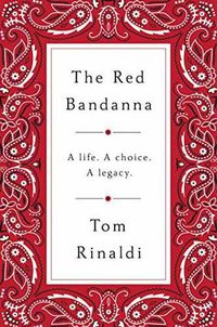 Cover image for The Red Bandanna: A Life. A Choice. A Legacy.