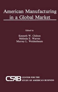 Cover image for American Manufacturing in a Global Market