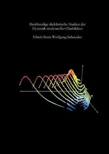 Cover image for Breitbandige dielektrische Studien der Dynamik struktureller Glasbildner