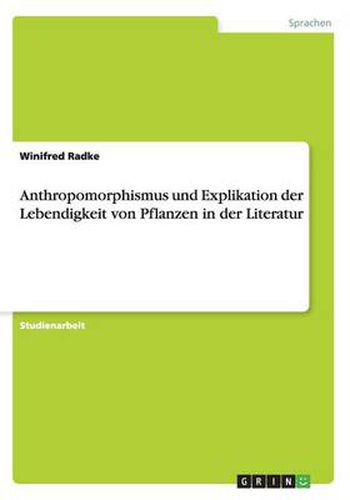 Cover image for Anthropomorphismus und Explikation der Lebendigkeit von Pflanzen in der Literatur