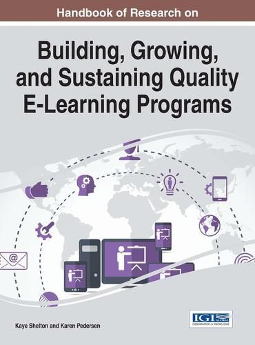 Cover image for Handbook of Research on Building, Growing, and Sustaining Quality E-Learning Programs