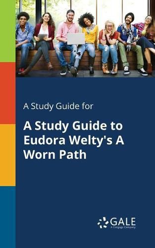 Cover image for A Study Guide for A Study Guide to Eudora Welty's A Worn Path