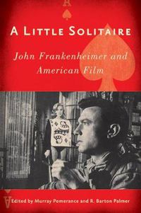 Cover image for A Little Solitaire: John Frankenheimer and American Films