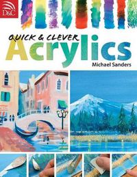 Cover image for Quick and Clever Acrylics