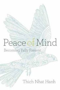 Cover image for Peace of Mind: Becoming Fully Present