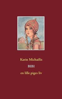 Cover image for Bibi: en lille piges liv