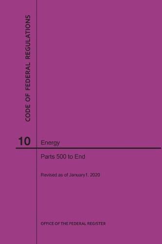 Cover image for Code of Federal Regulations Title 10, Energy, Parts 500-End, 2020