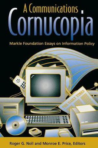 Cover image for A Communications Cornucopia: Markle Foundation Essays on Information Policy