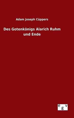 Cover image for Des Gotenkoenigs Alarich Ruhm und Ende