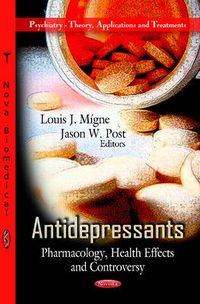 Cover image for Antidepressants: Pharmacology, Health Effects & Controversy