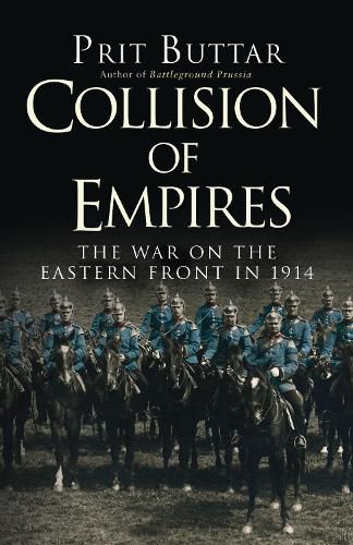 Cover image for Collision of Empires: The War on the Eastern Front in 1914