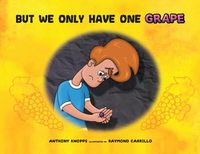 Cover image for But We Only Have One Grape