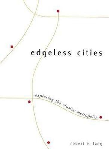 Edgeless Cities: Exploring the Elusive Metropolis